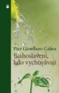 Kniha: Blahoslavení, kdo vychovávají (Pier Giordano Cabra). Karmelitánské nakladatelství, 2015 Kniha: Blahoslavení, kdo vychovávají (Pier Giordano Cabra). Karmelitánské nakladatelství, 2015