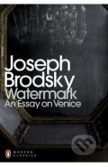 Kniha: Watermark (Joseph Brodsky). Penguin Books, 2013 Kniha: Watermark (Joseph Brodsky). Penguin Books, 2013