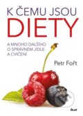 Kniha: K čemu jsou diety? (Petr Fořt). Ikar CZ, 2016 Kniha: K čemu jsou diety? (Petr Fořt). Ikar CZ, 2016