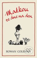 Kniha: Matkou ze dne na den (Rowan Coleman). Domino, 2016 Kniha: Matkou ze dne na den (Rowan Coleman). Domino, 2016