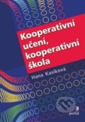 Kniha: Kooperativní učení, kooperativní škola (Hana Kasíková), 2016 Kniha: Kooperativní učení, kooperativní škola (Hana Kasíková), 2016