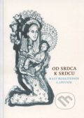 Kniha: Od srdca k srdcu (Spolok svätého Vojtecha). Spolok svätého Vojtecha, 2015 Kniha: Od srdca k srdcu (Spolok svätého Vojtecha). Spolok svätého Vojtecha, 2015