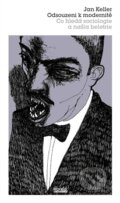 Kniha: Odsouzení k modernitě (Jan Keller). Novela Bohemica, 2015 Kniha: Odsouzení k modernitě (Jan Keller). Novela Bohemica, 2015
