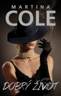 Kniha: Dobrý život (Martina Cole). Domino, 2016 Kniha: Dobrý život (Martina Cole). Domino, 2016