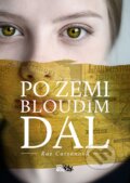 Kniha: Po zemi bloudím dál (Rae Carson). CooBoo CZ, 2017 Kniha: Po zemi bloudím dál (Rae Carson). CooBoo CZ, 2017