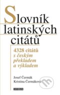 Kniha: Slovník latinských citátů (Josef Čermák a Kristina Čermáková). Universum, 2016 Kniha: Slovník latinských citátů (Josef Čermák a Kristina Čermáková). Universum, 2016