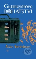 Kniha: Gutmeyerovo bohatství (Alain Berenboom). Argo, 2016 Kniha: Gutmeyerovo bohatství (Alain Berenboom). Argo, 2016
