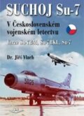 Kniha: Suchoj Su-7 v Československém letectvu (Jiří Vlach). Svět křídel, 2016 Kniha: Suchoj Su-7 v Československém letectvu (Jiří Vlach). Svět křídel, 2016