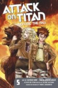 Kniha: Attack on Titan: Before the Fall (Volume 5) (Hajime Isayama a Ryo Suzukaze). Kodansha International, 2015 Kniha: Attack on Titan: Before the Fall (Volume 5) (Hajime Isayama a Ryo Suzukaze). Kodansha International, 2015