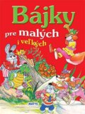 Kniha: Bájky pre malých i veľkých (Matys). Matys, 2016 Kniha: Bájky pre malých i veľkých (Matys). Matys, 2016