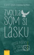 Kniha: Zvolila som si lásku (Scarlett Lewis). NOXI, 2016 Kniha: Zvolila som si lásku (Scarlett Lewis). NOXI, 2016
