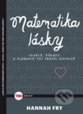 Kniha: Matematika lásky (Hannah Fry). NOXI, 2016 Kniha: Matematika lásky (Hannah Fry). NOXI, 2016