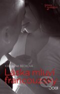Kniha: Láska mluví francouzsky (Karolína Becková). Vašut, 2016 Kniha: Láska mluví francouzsky (Karolína Becková). Vašut, 2016