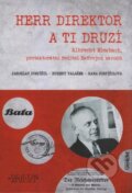 Kniha: Herr Direktor a ti druzí (Hana Pospíšilová, Hubert Valášek a Jaroslav Pospíšil). Kniha Zlín, 2015 Kniha: Herr Direktor a ti druzí (Hana Pospíšilová, Hubert Valášek a Jaroslav Pospíšil). Kniha Zlín, 2015