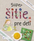 Kniha: Super šitie pre deti (Svojtka&Co.). Svojtka&Co., 2016 Kniha: Super šitie pre deti (Svojtka&Co.). Svojtka&Co., 2016