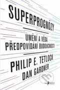 Kniha: Superprognózy (Dan Gardner a Philip E. Tetlock). Jan Melvil publishing, 2016 Kniha: Superprognózy (Dan Gardner a Philip E. Tetlock). Jan Melvil publishing, 2016