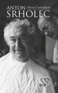 Kniha: Anton Srholec (Alena Čermáková). Ikar, 2016 Kniha: Anton Srholec (Alena Čermáková). Ikar, 2016