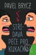 Kniha: Střídavá péče pro Kukačku (Pavel Brycz). Mladá fronta, 2016 Kniha: Střídavá péče pro Kukačku (Pavel Brycz). Mladá fronta, 2016