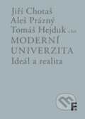 Kniha: Moderní univerzita (Aleš Prázný, Jiří Chotaš a Tomáš Hejduk). Filosofia, 2015 Kniha: Moderní univerzita (Aleš Prázný, Jiří Chotaš a Tomáš Hejduk). Filosofia, 2015