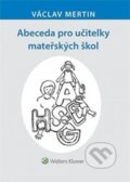 Kniha: Abeceda pro učitelky mateřských škol (Václav Mertin). Wolters Kluwer ČR, 2016 Kniha: Abeceda pro učitelky mateřských škol (Václav Mertin). Wolters Kluwer ČR, 2016