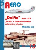 Aero L-29 „Delfín“ - 1.díl (Miroslav Irra). Jakab, 2015 Aero L-29 „Delfín“ - 1.díl (Miroslav Irra). Jakab, 2015