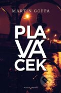 Kniha: Plaváček (Martin Goffa). Mladá fronta, 2016 Kniha: Plaváček (Martin Goffa). Mladá fronta, 2016