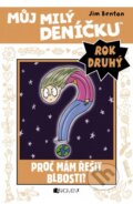 Kniha: Můj milý deníčku (2. rok): Proč mám řešit blbosti? (Jim Benton). Nakladatelství Fragment, 2016 Kniha: Můj milý deníčku (2. rok): Proč mám řešit blbosti? (Jim Benton). Nakladatelství Fragment, 2016