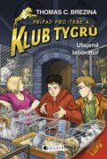 Kniha: Utajená laboratoř (Thomas C. Brezina). Nakladatelství Fragment, 2016 Kniha: Utajená laboratoř (Thomas C. Brezina). Nakladatelství Fragment, 2016
