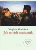 Kniha: Jak to vidí současník (Virginia Woolfová). One Woman Press, 2000 Kniha: Jak to vidí současník (Virginia Woolfová). One Woman Press, 2000