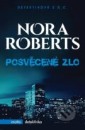 Kniha: Posvěcené zlo (Nora Roberts). Motto, 2016 Kniha: Posvěcené zlo (Nora Roberts). Motto, 2016