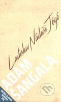 Kniha: Adam Šangala (Ladislav Nádaši–Jégé). Petit Press, 2015 Kniha: Adam Šangala (Ladislav Nádaši–Jégé). Petit Press, 2015