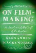 On Film-Making - Alexander Mackendrick, Faber and Faber, 2006