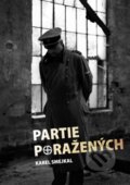 Kniha: Partie poražených (Karel Smejkal). Concept 42, 2015 Kniha: Partie poražených (Karel Smejkal). Concept 42, 2015