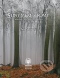 Kniha: Stíny mezi stromy (Jan Pohunek). Národní muzeum, 2015 Kniha: Stíny mezi stromy (Jan Pohunek). Národní muzeum, 2015