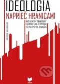 Kniha: Ideológia naprieč hranicami (Linda Osyková a Matej Hanula). VEDA, 2015 Kniha: Ideológia naprieč hranicami (Linda Osyková a Matej Hanula). VEDA, 2015