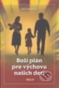 Kniha: Boží plán pre výchovu našich detí (John MacArthur). Misijná spoločnosť evanjelia Ježiša Krista Kniha: Boží plán pre výchovu našich detí (John MacArthur). Misijná spoločnosť evanjelia Ježiša Krista