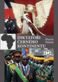 Kniha: Diktátoři černého kontinentu (Martin Nekola). Libri, 2016 Kniha: Diktátoři černého kontinentu (Martin Nekola). Libri, 2016