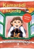 Kniha: Kamarádi z hájenky (Ladislava Horová). Portál, 2016 Kniha: Kamarádi z hájenky (Ladislava Horová). Portál, 2016