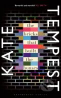 Kniha: The Bricks that Built the Houses (Kate Tempest). Bloomsbury, 2016 Kniha: The Bricks that Built the Houses (Kate Tempest). Bloomsbury, 2016
