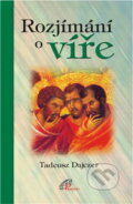 Kniha: Rozjímání o víře (Tadeusz Dajczer). Paulínky, 1999 Kniha: Rozjímání o víře (Tadeusz Dajczer). Paulínky, 1999