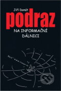 Kniha: Podraz na informační dálnici (Jiří Donát). , 2000 Kniha: Podraz na informační dálnici (Jiří Donát). , 2000