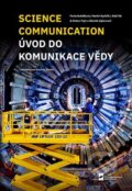 Kniha: Science Communication (Aleš Vlk, Martin Rychlík, Otakar Fojt a Pavla Hubálková). MatfyzPress, 2023 Kniha: Science Communication (Aleš Vlk, Martin Rychlík, Otakar Fojt a Pavla Hubálková). MatfyzPress, 2023