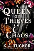 Kniha: A Queen of Thieves and Chaos (K.A. Tucker). Del Rey, 2023 Kniha: A Queen of Thieves and Chaos (K.A. Tucker). Del Rey, 2023