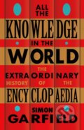 Kniha: All the Knowledge in the World (Simon Garfield). W&N, 2023 Kniha: All the Knowledge in the World (Simon Garfield). W&N, 2023