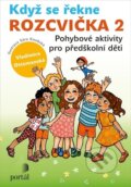 Kniha: Když se řekne Rozcvička 2 (Sára Koubská a Vladimíra Ottomanská). Portál, 2023 Kniha: Když se řekne Rozcvička 2 (Sára Koubská a Vladimíra Ottomanská). Portál, 2023