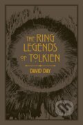 The Ring Legends of Tolkien - David Day, Octopus Publishing Group, 2020