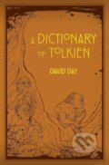 A Dictionary of Tolkien - David Day, Octopus Publishing Group, 2014