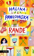 Kniha: Rande (Halina Pawlowská). Motto, 2023 Kniha: Rande (Halina Pawlowská). Motto, 2023
