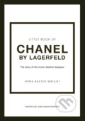 Kniha: The Little Book of Chanel by Lagerfeld (Emma Baxter-Wright). Welbeck, 2022 Kniha: The Little Book of Chanel by Lagerfeld (Emma Baxter-Wright). Welbeck, 2022