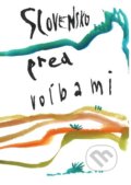 Kniha: Slovensko pred voľbami (Fero Guldan). OZ Krásny Spiš, 2023 Kniha: Slovensko pred voľbami (Fero Guldan). OZ Krásny Spiš, 2023
